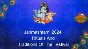 Janmashtami 2024: Rituals And Traditions Of The Festival You Must Know